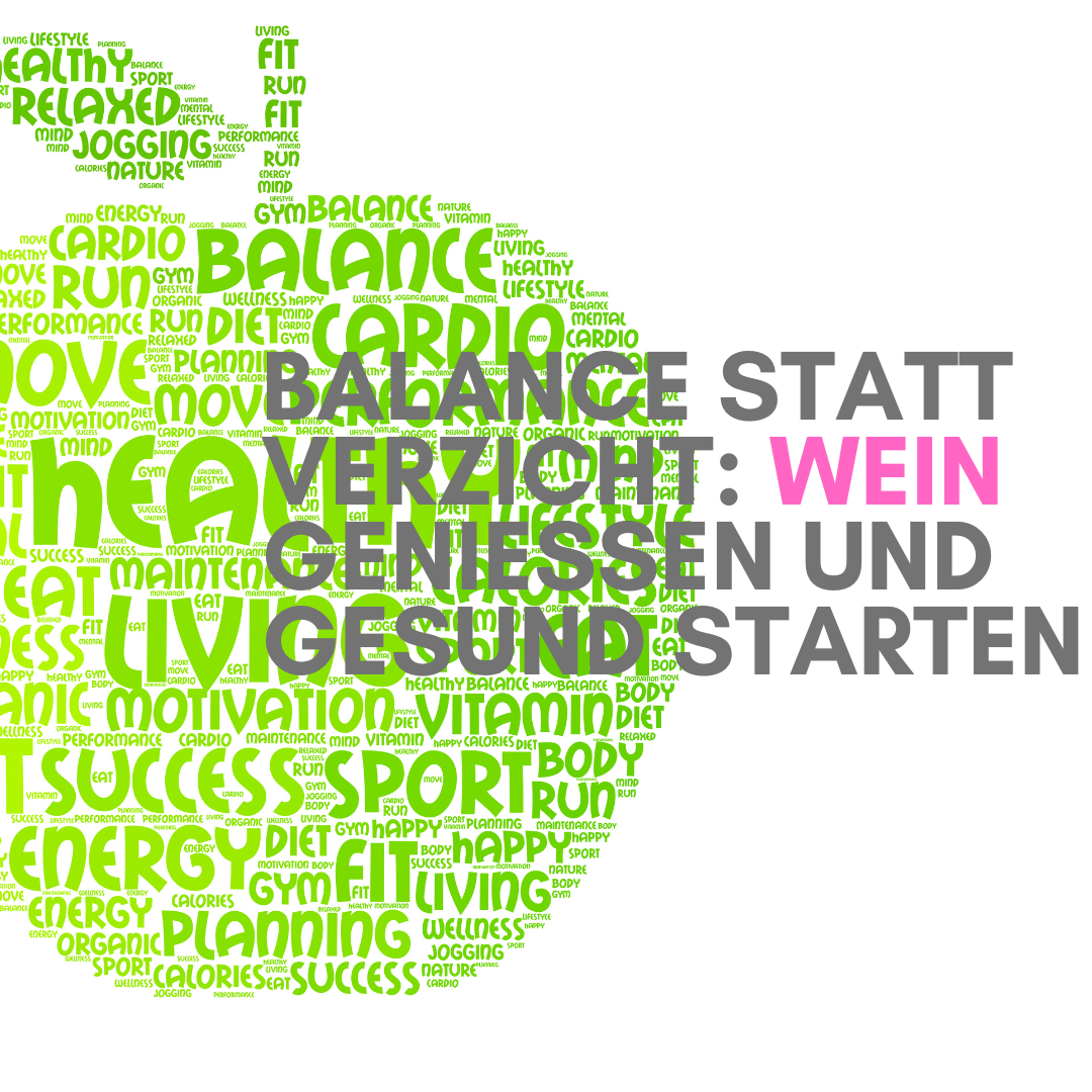 Balance statt Verzicht: Wein genießen und gesund starten